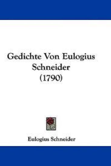 Schneider, E: Gedichte Von Eulogius Schneider (1790)