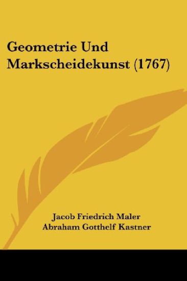 Maler, J: Geometrie Und Markscheidekunst (1767)