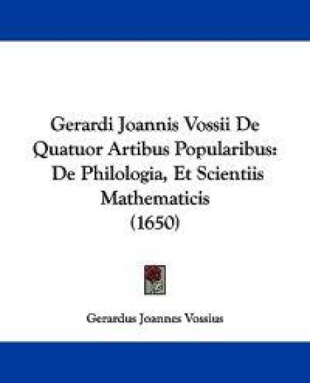 Gerardi Joannis Vossii De Quatuor Artibus Popularibus