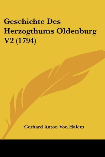 Halem, G: Geschichte Des Herzogthums Oldenburg V2 (1794)