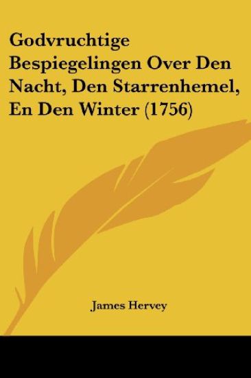 Godvruchtige Bespiegelingen Over Den Nacht, Den Starrenhemel, En Den Winter (1756)