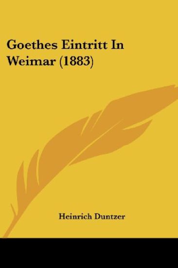 Duntzer, H: Goethes Eintritt In Weimar (1883)
