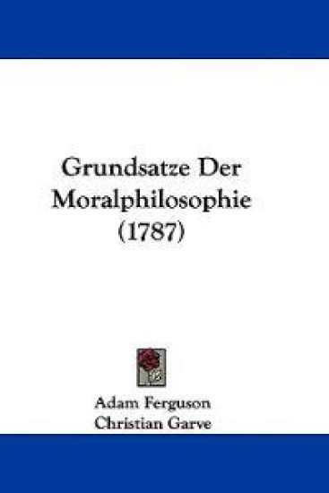 Ferguson, A: Grundsatze Der Moralphilosophie (1787)