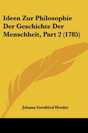 Herder, J: Ideen Zur Philosophie Der Geschichte Der Menschhe