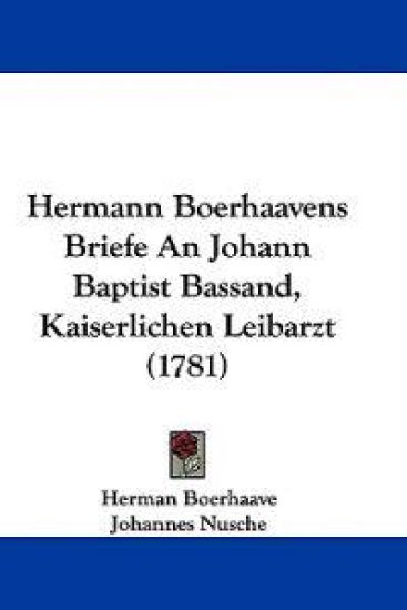 Boerhaave, H: Hermann Boerhaavens Briefe An Johann Baptist B