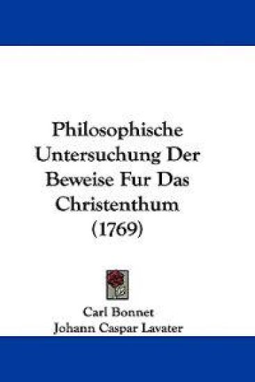 Bonnet, C: Philosophische Untersuchung Der Beweise Fur Das C