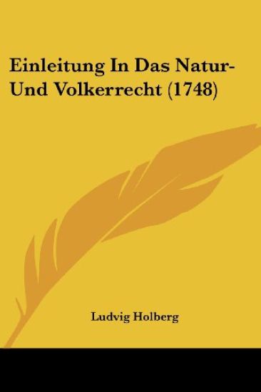 Holberg, L: Einleitung In Das Natur-Und Volkerrecht (1748)