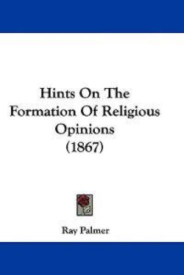 Hints On The Formation Of Religious Opinions (1867)