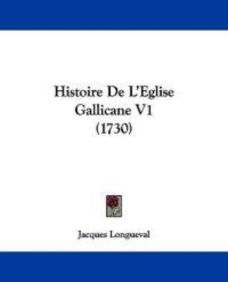 Histoire De L'Eglise Gallicane V1 (1730)