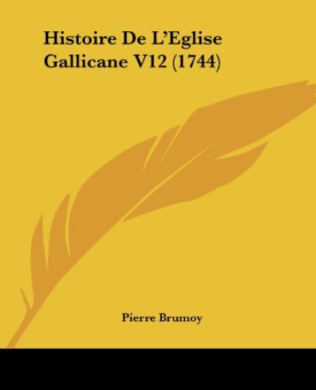 Histoire De L'Eglise Gallicane V12 (1744)
