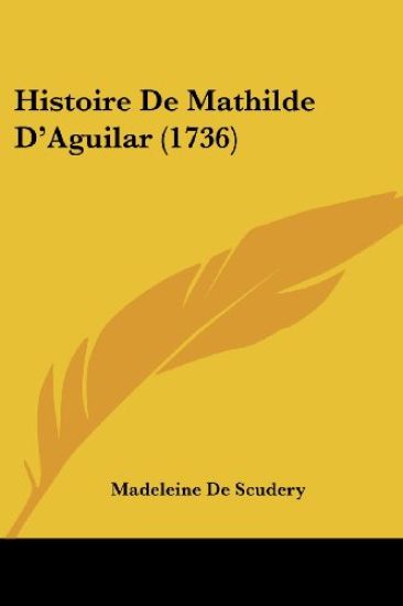 Histoire De Mathilde D'Aguilar (1736)