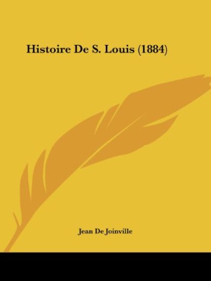 Histoire De S. Louis (1884)