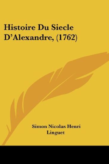 Histoire Du Siecle D'Alexandre, (1762)