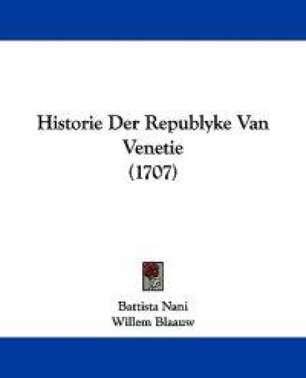 Historie Der Republyke Van Venetie (1707)