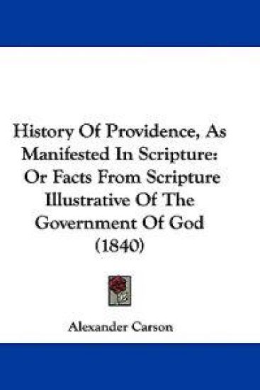 History Of Providence, As Manifested In Scripture