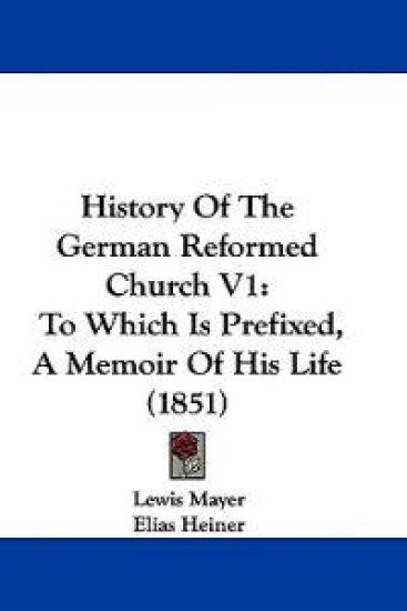 History Of The German Reformed Church V1