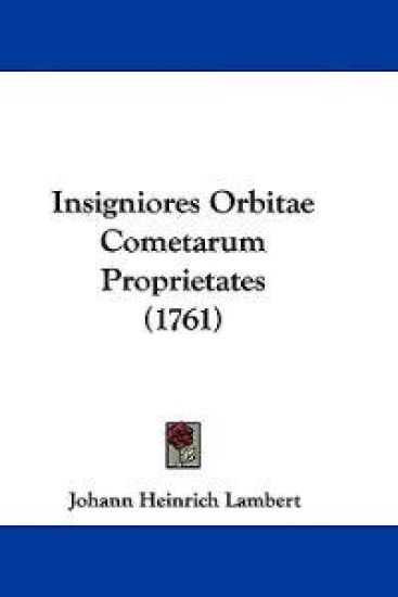 Insigniores Orbitae Cometarum Proprietates (1761)