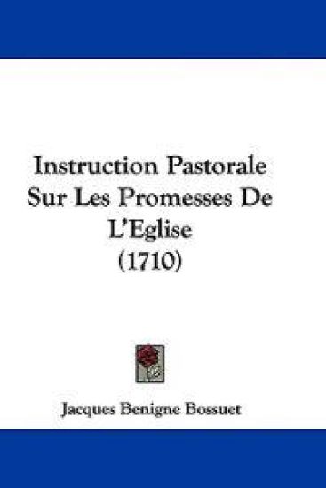 Instruction Pastorale Sur Les Promesses De L'Eglise (1710)