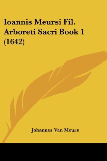 Ioannis Meursi Fil. Arboreti Sacri Book 1 (1642)