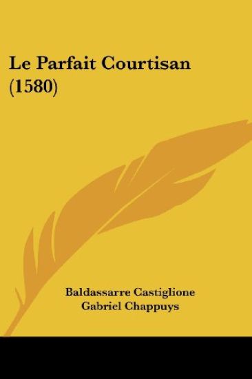 Le Parfait Courtisan (1580)