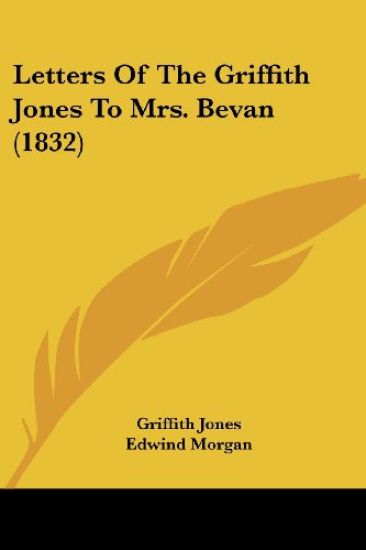 Letters Of The Griffith Jones To Mrs. Bevan (1832)