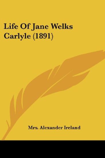 Life Of Jane Welks Carlyle (1891)