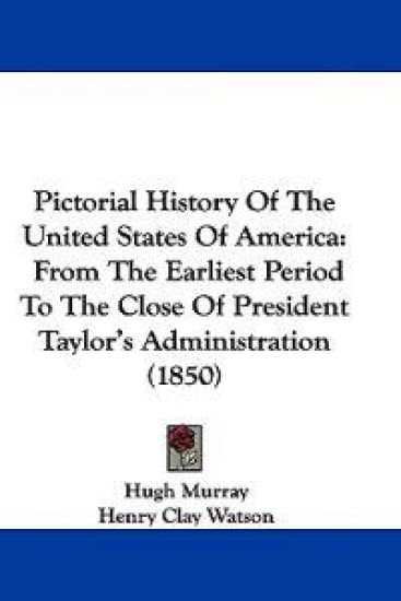 Pictorial History Of The United States Of America