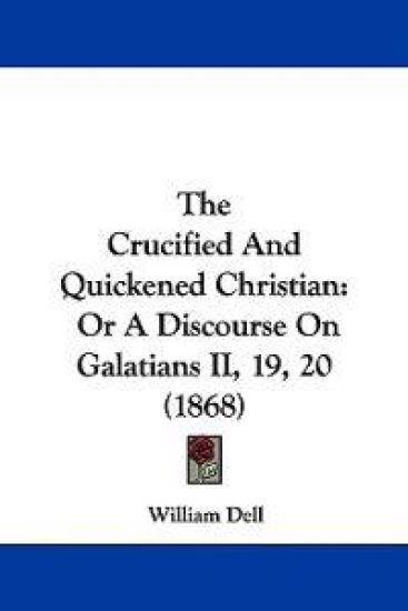 The Crucified And Quickened Christian