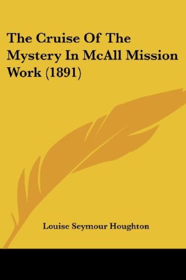 The Cruise Of The Mystery In McAll Mission Work (1891)