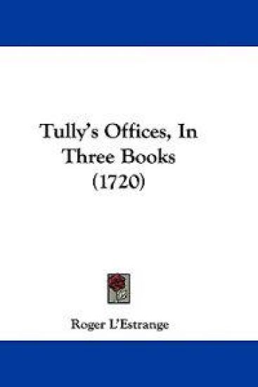 Tully's Offices, In Three Books (1720)