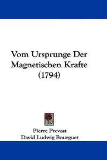 Prevost, P: Vom Ursprunge Der Magnetischen Krafte (1794)