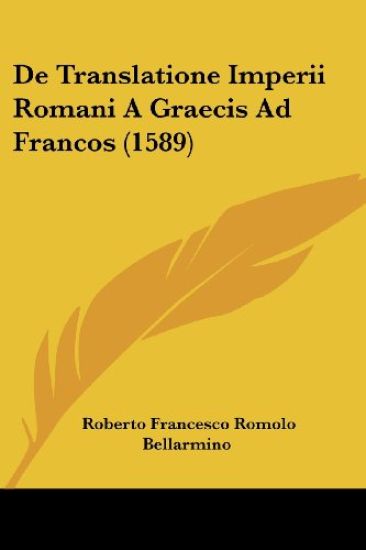 De Translatione Imperii Romani A Graecis Ad Francos (1589)
