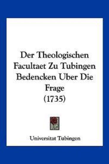 Universitat Tubingen: Theologischen Facultaet Zu Tubingen Be