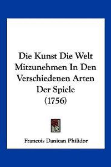 Philidor, F: Kunst Die Welt Mitzunehmen in Den Verschiedenen