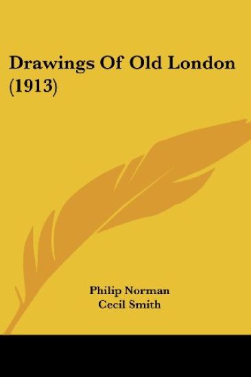 Drawings Of Old London (1913) – Philip Norman, kirjan kansikuva