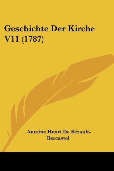 De Berault-Bercastel, A: Geschichte Der Kirche V11 (1787)