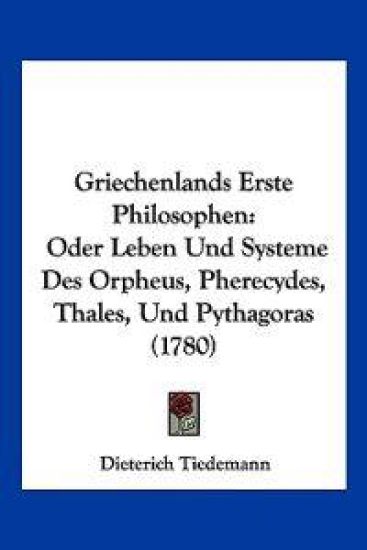 Tiedemann, D: Griechenlands Erste Philosophen