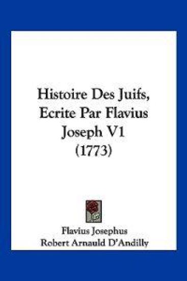 Histoire Des Juifs, Ecrite Par Flavius Joseph V1 (1773)