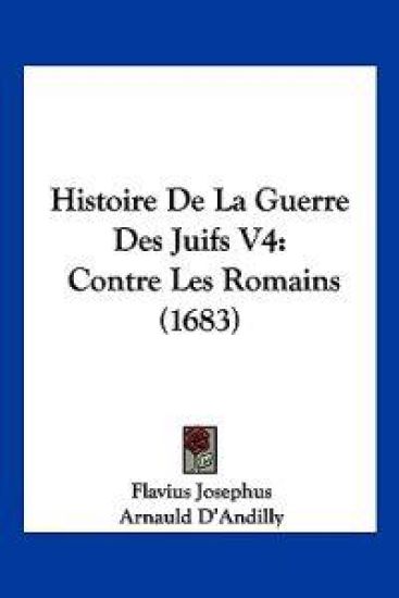 Histoire De La Guerre Des Juifs V4