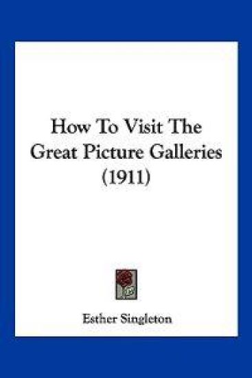 How To Visit The Great Picture Galleries (1911)