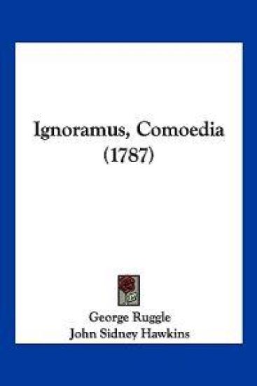 Ignoramus, Comoedia (1787)