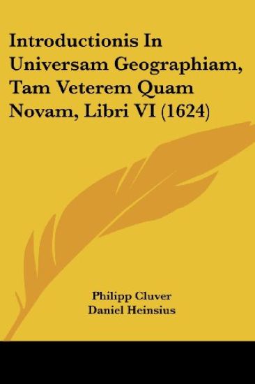Introductionis In Universam Geographiam, Tam Veterem Quam Novam, Libri VI (1624)