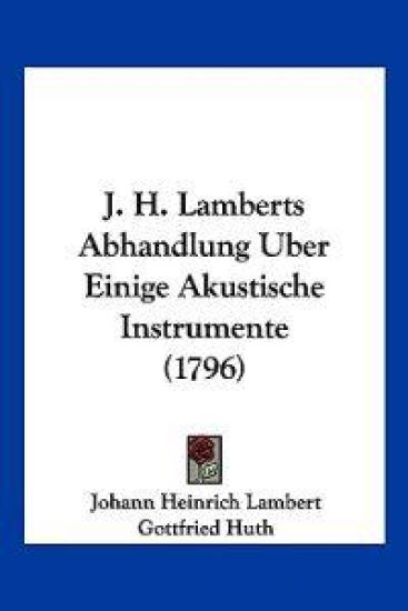 Lambert, J: J. H. Lamberts Abhandlung Uber Einige Akustische