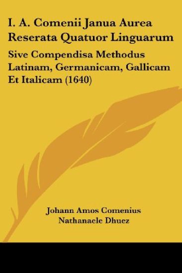 I. A. Comenii Janua Aurea Reserata Quatuor Linguarum
