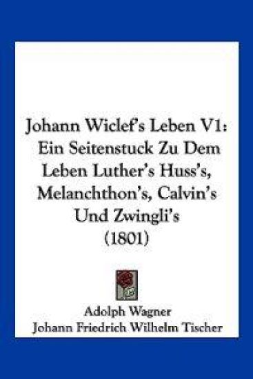 Wagner, A: Johann Wiclef's Leben V1