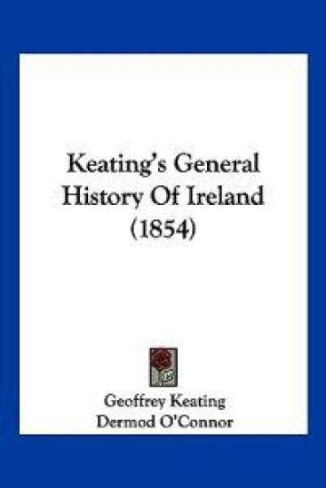 Keating's General History Of Ireland (1854)