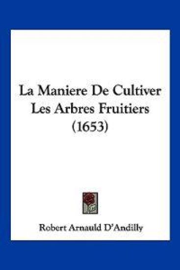 La Maniere De Cultiver Les Arbres Fruitiers (1653)