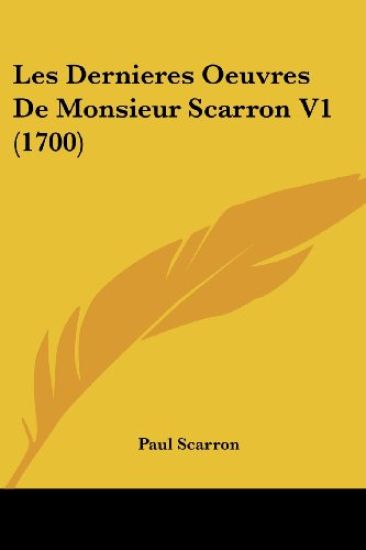 Les Dernieres Oeuvres De Monsieur Scarron V1 (1700)