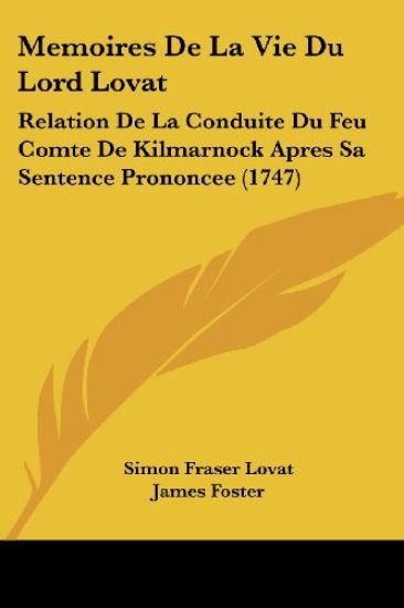 Memoires De La Vie Du Lord Lovat