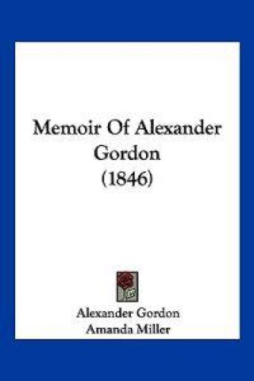 Memoir Of Alexander Gordon (1846)
